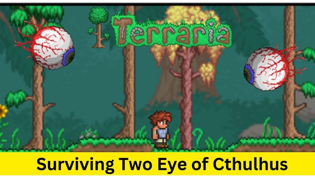 #terraria Gameplay Highlights: Surviving Two Eye of&nbsp;Cthulhus