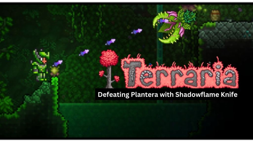 #Terraria Gameplay Highlights: Defeating Plantera with Shadowflame&nbsp;Knife