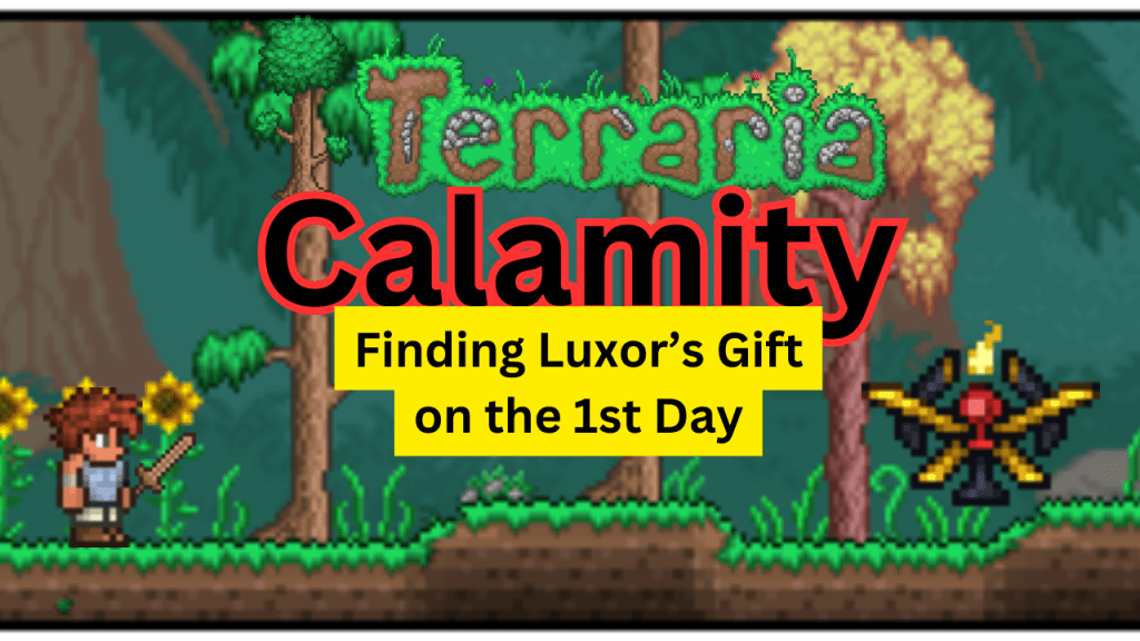 #Terraria #Calamity Gameplay Highlights – Finding Luxors Gift on the 1st&nbsp;Day.