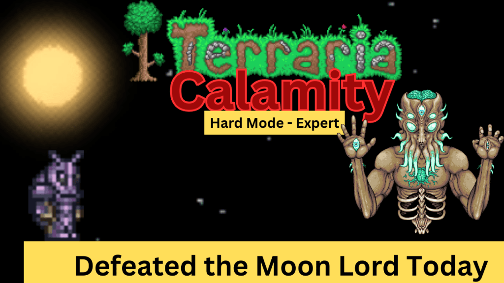 Terraria Calamity Gameplay Highlights – Defeated Moon Lord&nbsp;Finally