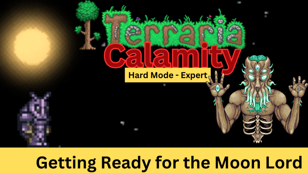 Terraria Calamity – Did some runs in to beat the Moon Lord (Expert – Hard Mode) (Live Stream&nbsp;Replay)
