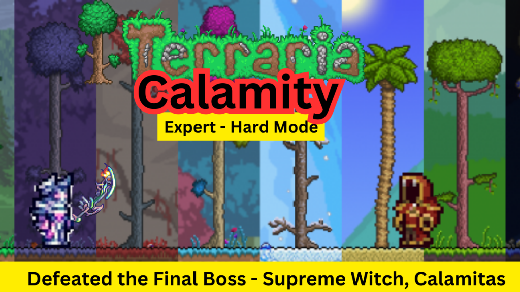Terraria Calamity Gameplay Highlights – Defeated Supreme Witch, Calamitas (Final Boss)&nbsp;w/ExoBlade
