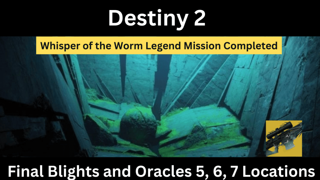 Destiny 2 – Finding the Final Blights and Oracles, plus Whisper of the Worm Legend Mission&nbsp;Completed