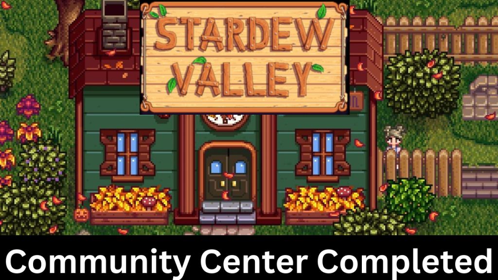 Stardew Valley Gameplay Highlights – Getting the Community Center&nbsp;Done