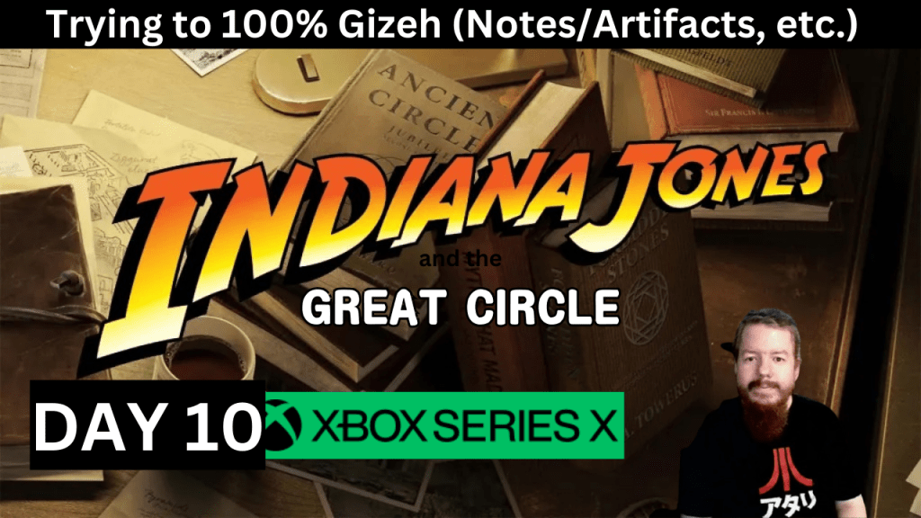 Indiana Jones and the Great Circle Live Stream Replay – Day 10 – Getting 95% of Gizeh&nbsp;Done