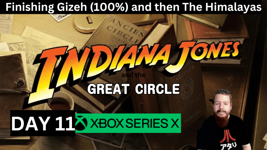 Indiana Jones and the Great Circle Live Stream Replay – 99% of Gizeh Completed. Started on The&nbsp;Himayalas