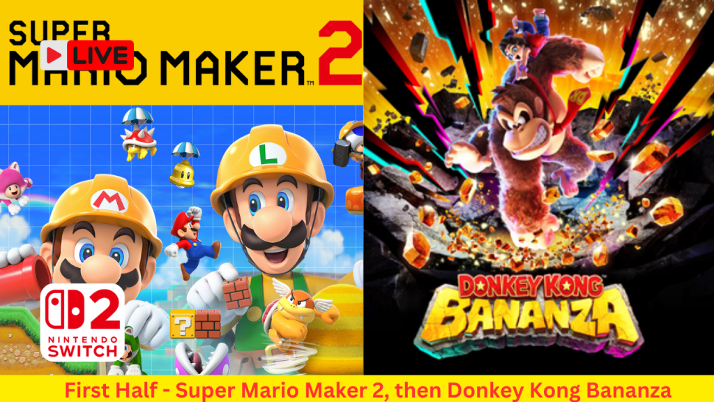 Super Mario Maker 2/Donkey Kong Bananza Live Stream Replay – Random/Viewer Levels In SMM2, Collecting Stuff in Donkey Kong&nbsp;Bananza.
