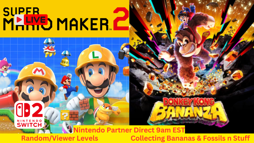 Super Mario Maker 2/Donkey Kong Bananza Live Stream Replay – Doing Some Viewer/Random Levels in SMM2. In Donkey Kong Bananza, Getting To Sublayer&nbsp;900.